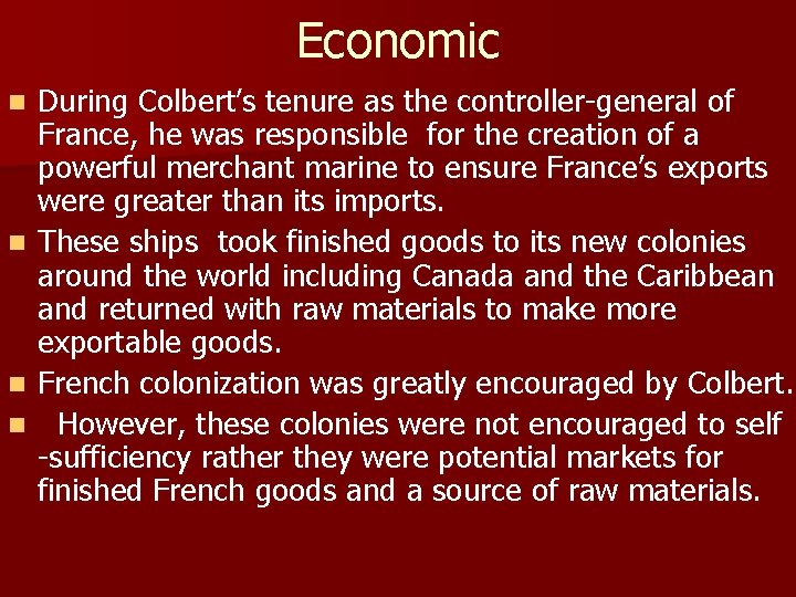 Economic During Colbert’s tenure as the controller-general of France, he was responsible for the