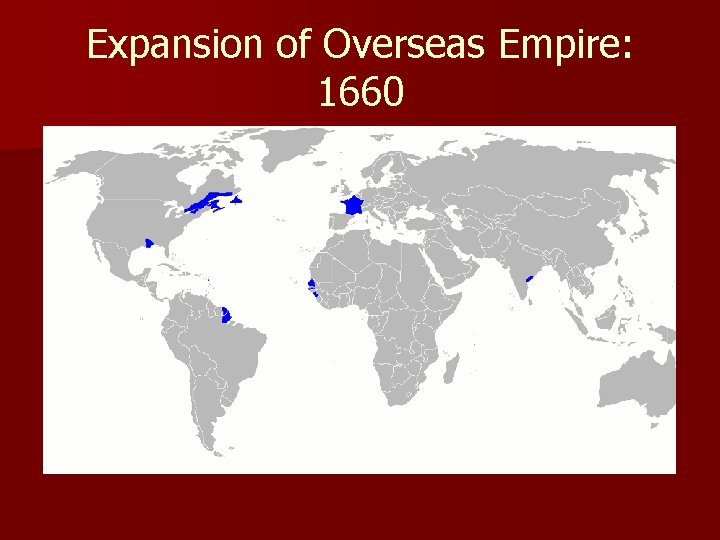 Expansion of Overseas Empire: 1660 