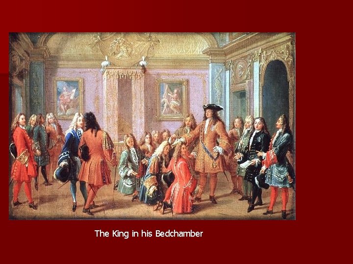 The King in his Bedchamber 