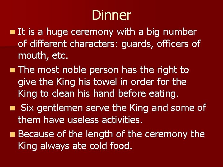 Dinner n It is a huge ceremony with a big number of different characters: