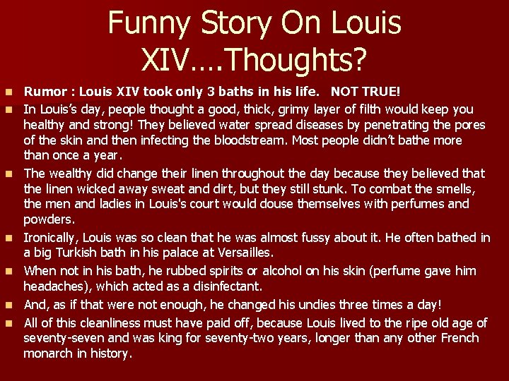 Funny Story On Louis XIV…. Thoughts? n n n n Rumor : Louis XIV