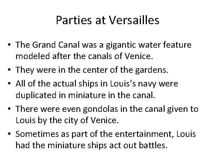 Parties at Versailles • The Grand Canal was a gigantic water feature modeled after
