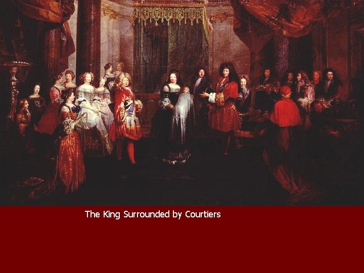 The King Surrounded by Courtiers 