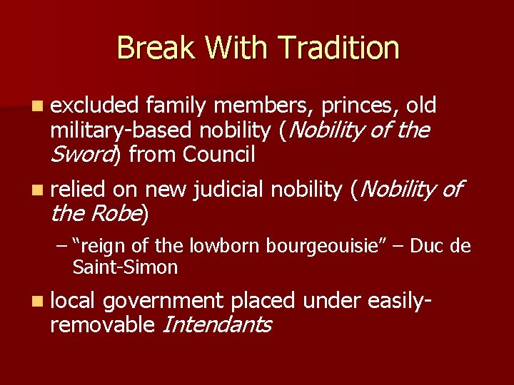 Break With Tradition n excluded family members, princes, old military-based nobility (Nobility of the