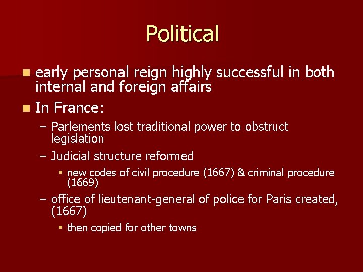 Political early personal reign highly successful in both internal and foreign affairs n In