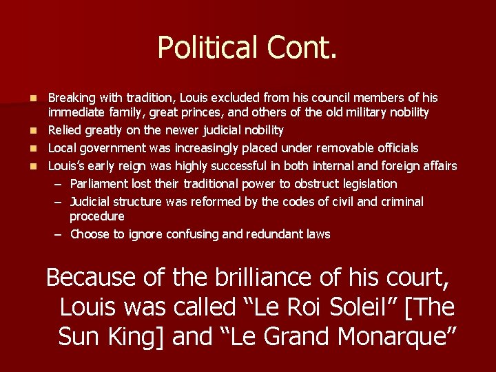 Political Cont. Breaking with tradition, Louis excluded from his council members of his immediate