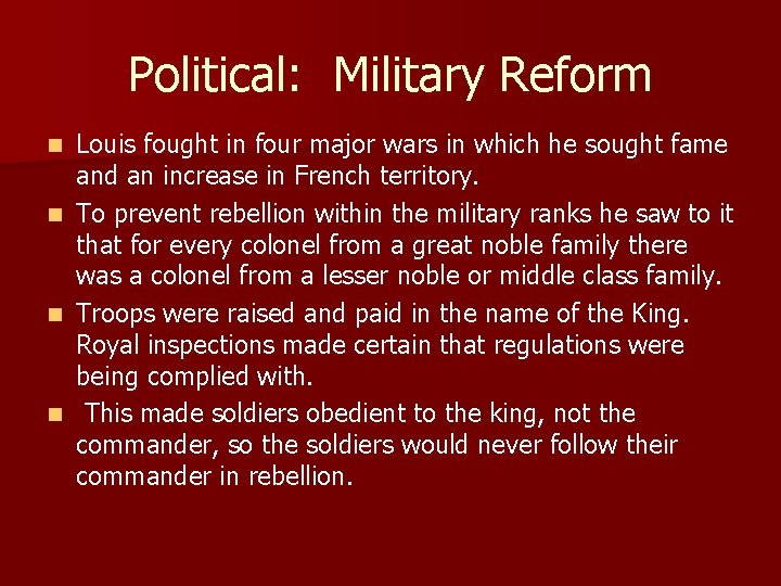 Political: Military Reform Louis fought in four major wars in which he sought fame