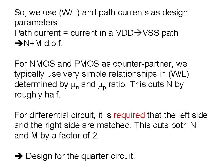 So, we use (W/L) and path currents as design parameters. Path current = current