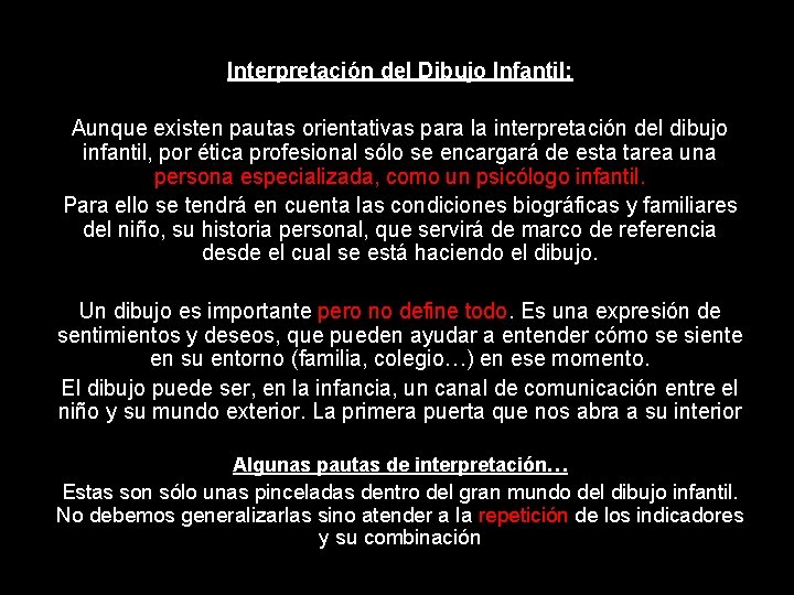 Interpretación del Dibujo Infantil: Aunque existen pautas orientativas para la interpretación del dibujo infantil,