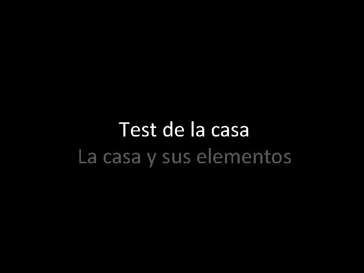 Test de la casa La casa y sus elementos 