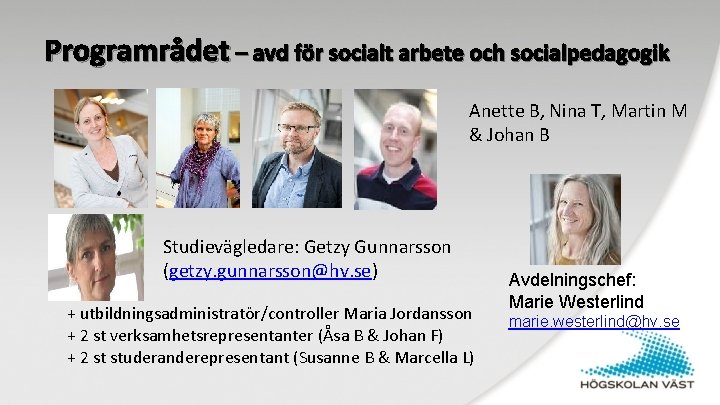 Programrådet – avd för socialt arbete och socialpedagogik Anette B, Nina T, Martin M
