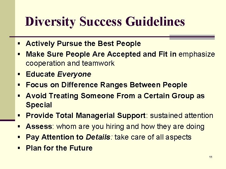 Diversity Success Guidelines § Actively Pursue the Best People § Make Sure People Are