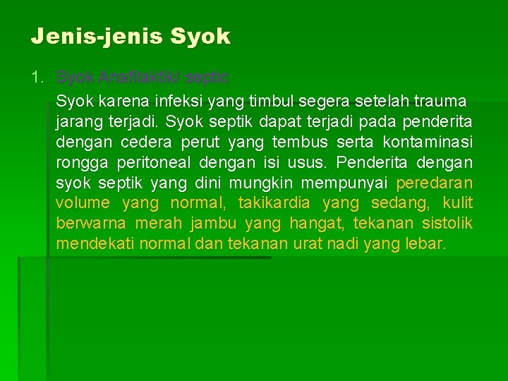 Jenis-jenis Syok 1. Syok Anafilaktik/ septic Syok karena infeksi yang timbul segera setelah trauma