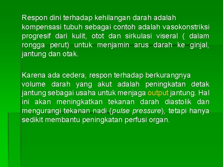 Respon dini terhadap kehilangan darah adalah kompensasi tubuh sebagai contoh adalah vasokonstriksi progresif dari