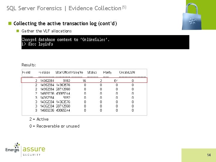 SQL Server Forensics | Evidence Collection(5) n Collecting the active transaction log (cont’d) n