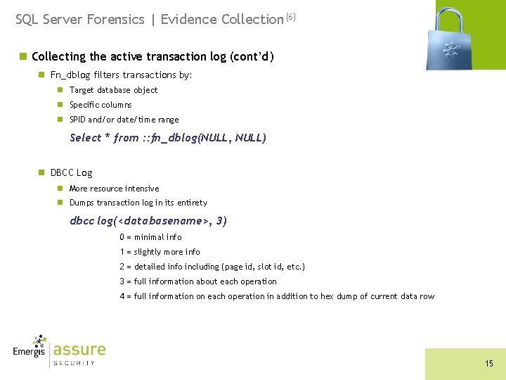 SQL Server Forensics | Evidence Collection(6) n Collecting the active transaction log (cont’d) n
