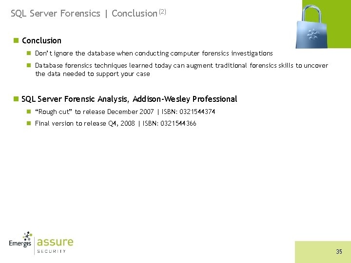 SQL Server Forensics | Conclusion(2) n Conclusion n Don’t ignore the database when conducting