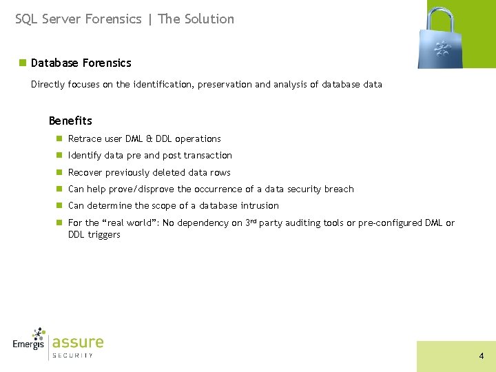 SQL Server Forensics | The Solution n Database Forensics Directly focuses on the identification,