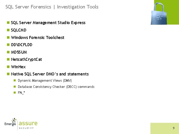 SQL Server Forensics | Investigation Tools n SQL Server Management Studio Express n SQLCMD