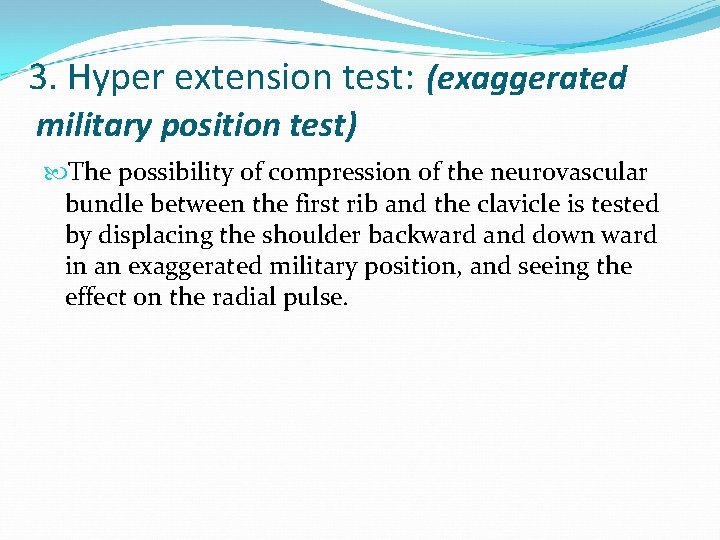 3. Hyper extension test: (exaggerated military position test) The possibility of compression of the