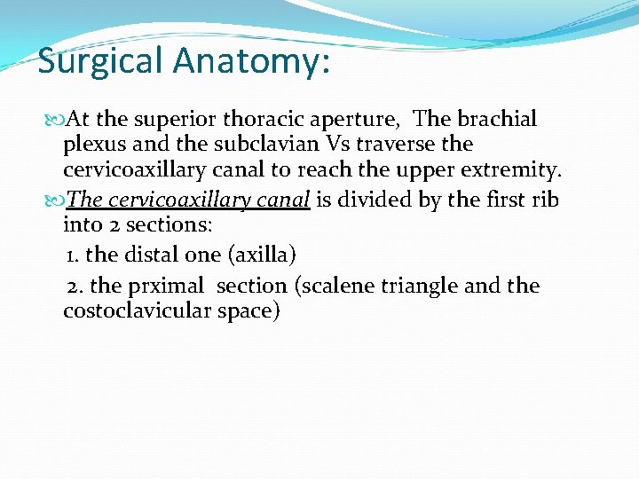 Surgical Anatomy: At the superior thoracic aperture, The brachial plexus and the subclavian Vs