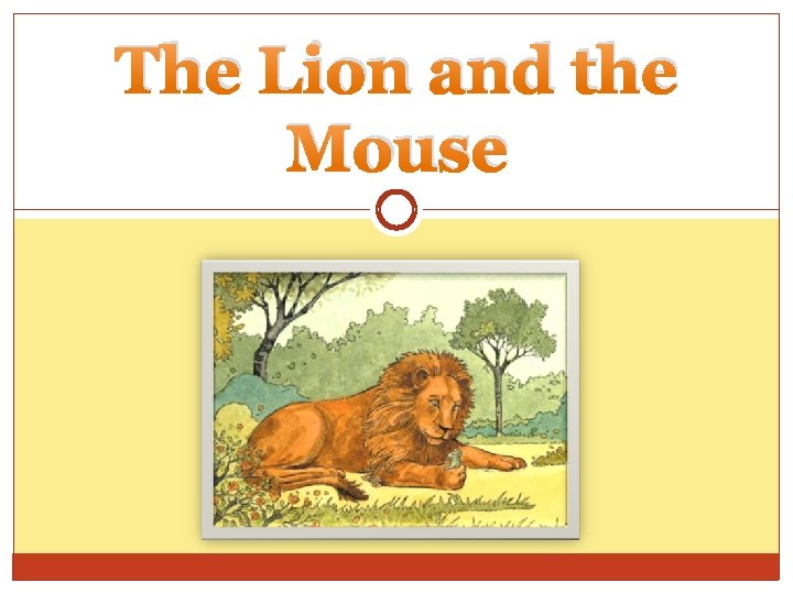 The Lion and the Mouse 