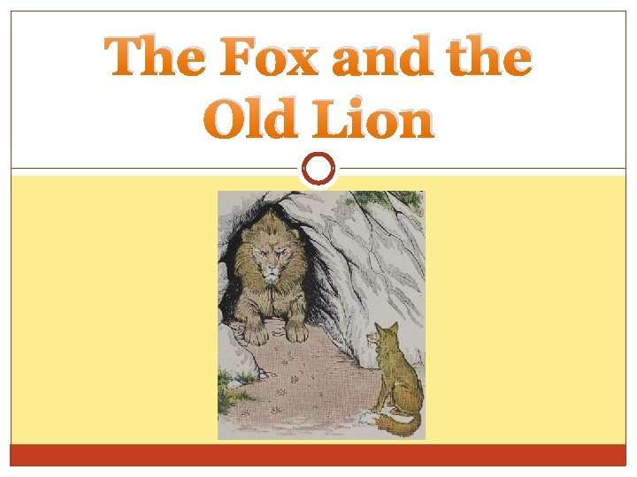 The Fox and the Old Lion 