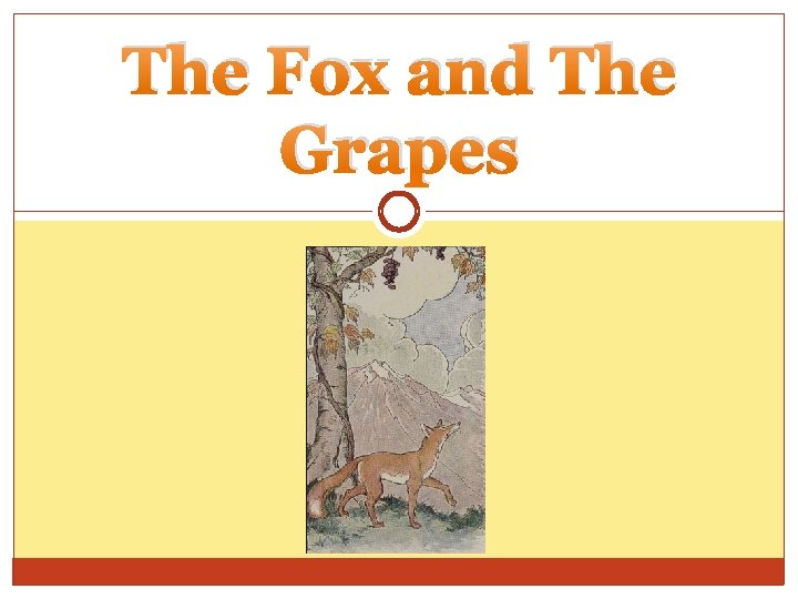The Fox and The Grapes 