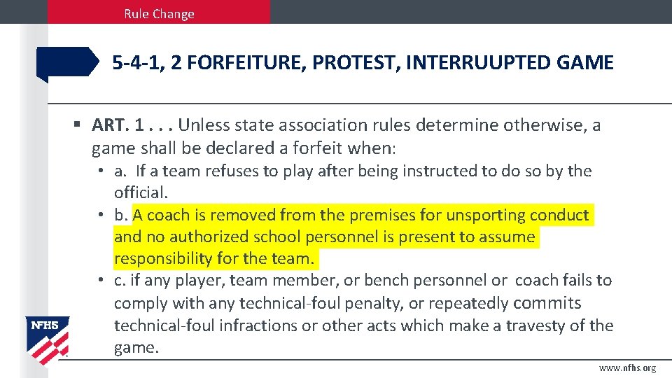 Rule Change 5 -4 -1, 2 FORFEITURE, PROTEST, INTERRUUPTED GAME § ART. 1. .