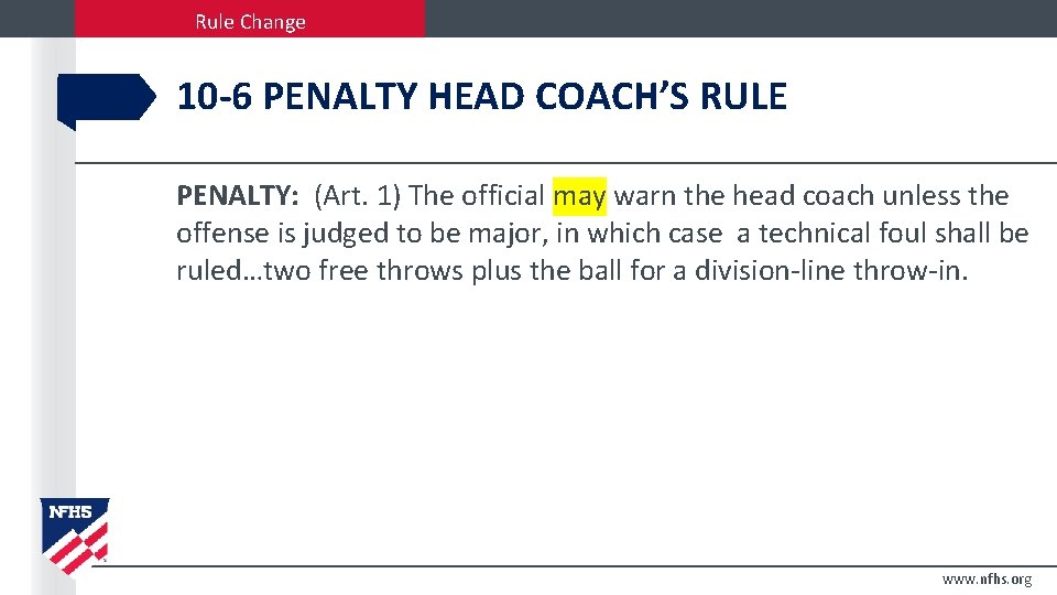 Rule Change 10 -6 PENALTY HEAD COACH’S RULE PENALTY: (Art. 1) The official may