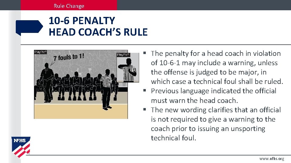 Rule Change 10 -6 PENALTY HEAD COACH’S RULE § The penalty for a head