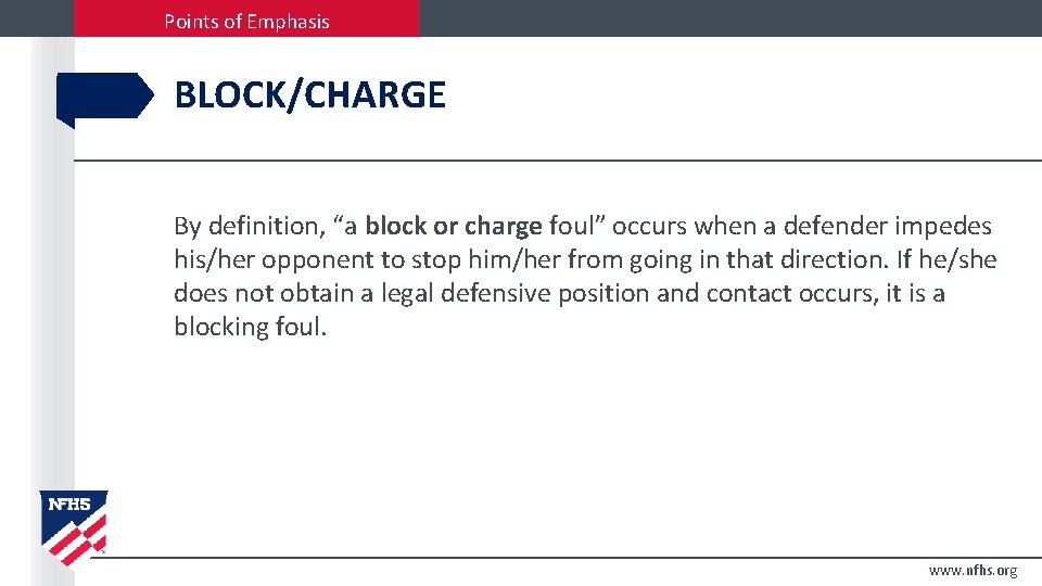 Points of Emphasis BLOCK/CHARGE By definition, “a block or charge foul” occurs when a