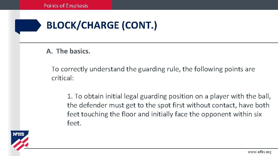 Points of Emphasis BLOCK/CHARGE (CONT. ) A. The basics. To correctly understand the guarding