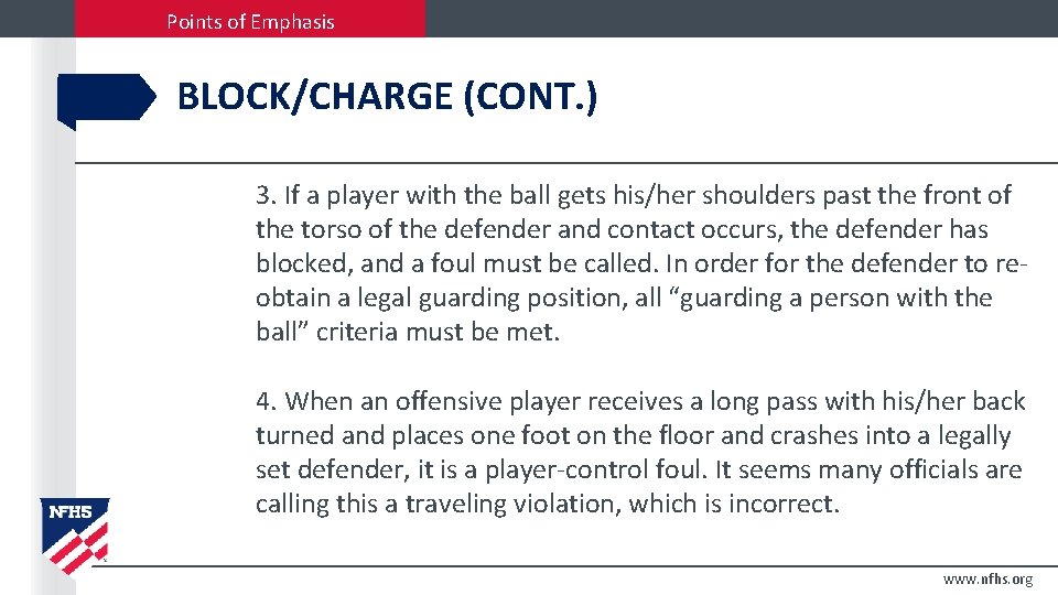 Points of Emphasis BLOCK/CHARGE (CONT. ) 3. If a player with the ball gets