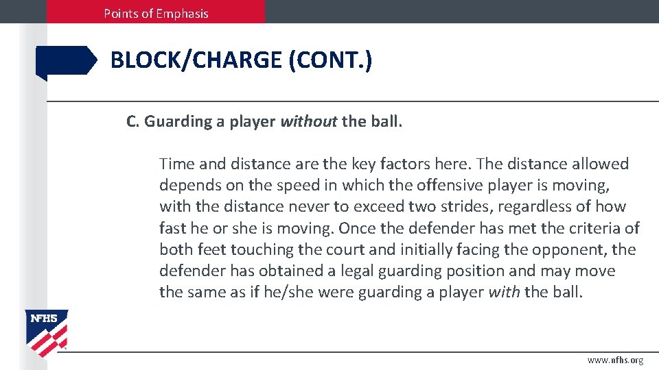 Points of Emphasis BLOCK/CHARGE (CONT. ) C. Guarding a player without the ball. Time