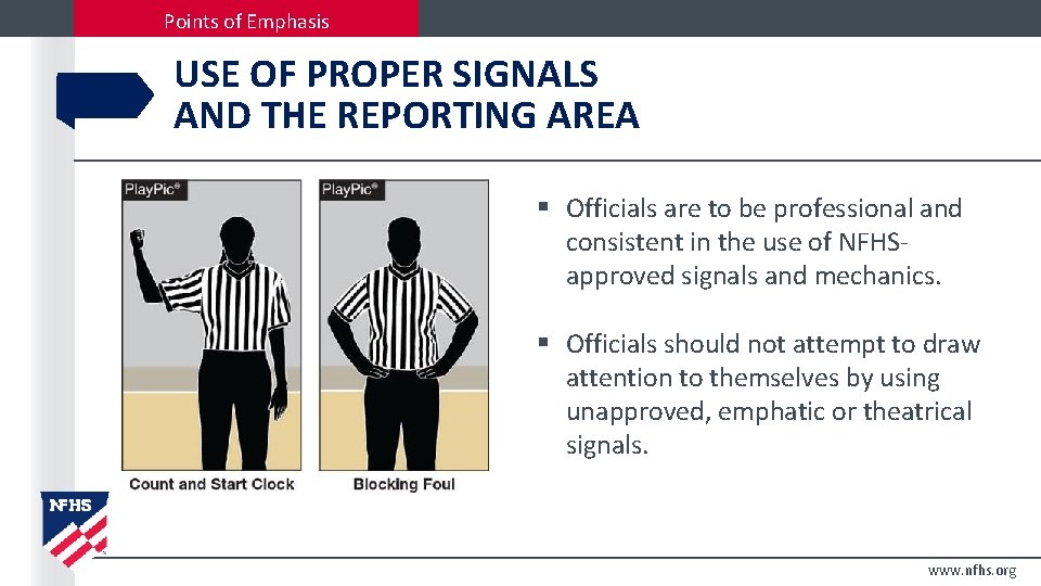 Points of Emphasis USE OF PROPER SIGNALS AND THE REPORTING AREA § Officials are