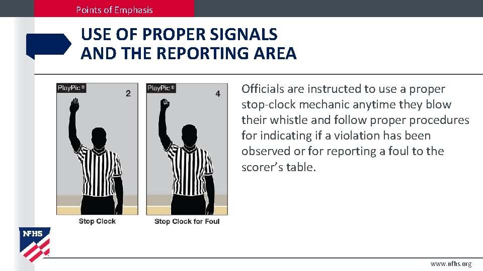 Points of Emphasis USE OF PROPER SIGNALS AND THE REPORTING AREA Officials are instructed