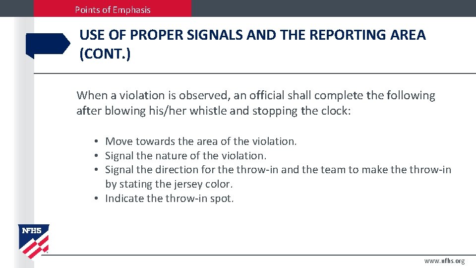 Points of Emphasis USE OF PROPER SIGNALS AND THE REPORTING AREA (CONT. ) When