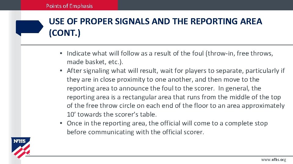 Points of Emphasis USE OF PROPER SIGNALS AND THE REPORTING AREA (CONT. ) •