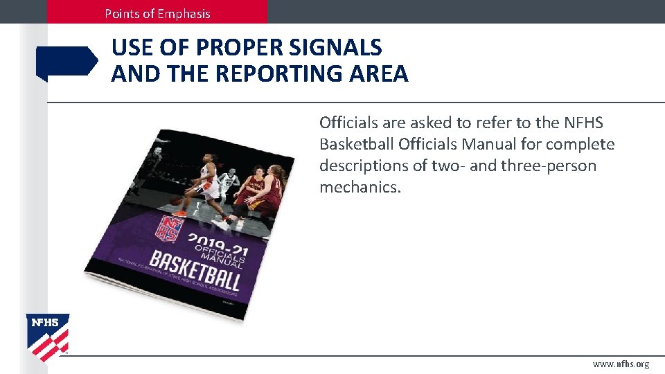 Points of Emphasis USE OF PROPER SIGNALS AND THE REPORTING AREA Officials are asked