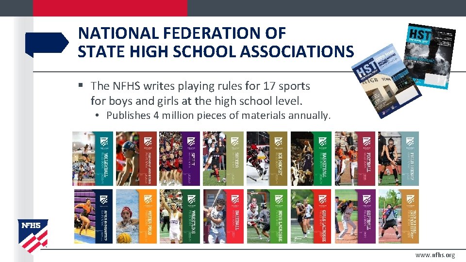 NATIONAL FEDERATION OF STATE HIGH SCHOOL ASSOCIATIONS § The NFHS writes playing rules for