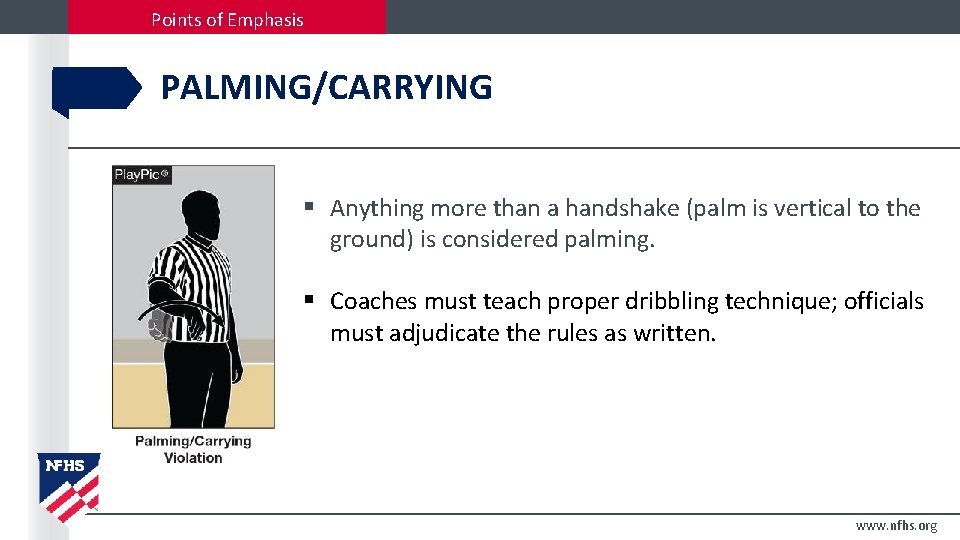 Points of Emphasis PALMING/CARRYING § Anything more than a handshake (palm is vertical to