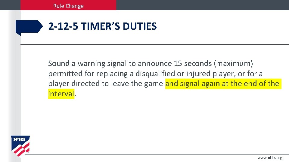 Rule Change 2 -12 -5 TIMER’S DUTIES Sound a warning signal to announce 15