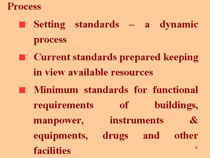 Process Setting standards – a dynamic process Current standards prepared keeping in view available