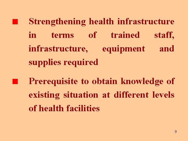 Strengthening health infrastructure in terms of trained staff, infrastructure, equipment and supplies required Prerequisite