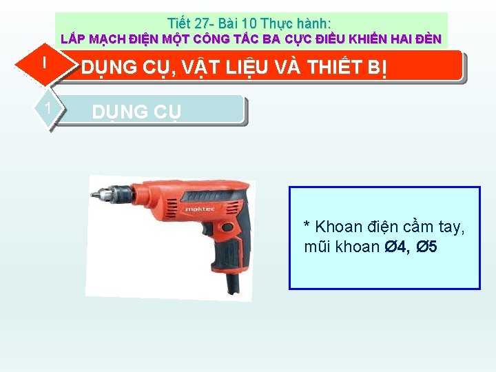 Tiết 27 - Bài 10 Thực hành: LẮP MẠCH ĐIỆN MỘT CÔNG TẮC BA