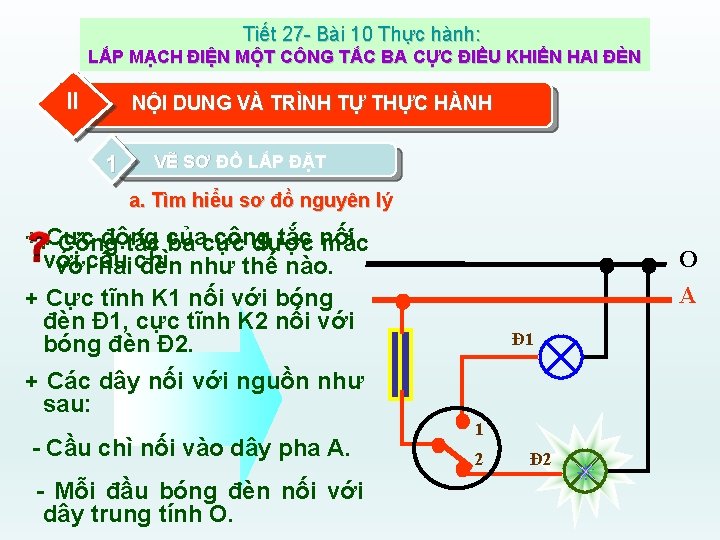 Tiết 27 - Bài 10 Thực hành: LẮP MẠCH ĐIỆN MỘT CÔNG TẮC BA