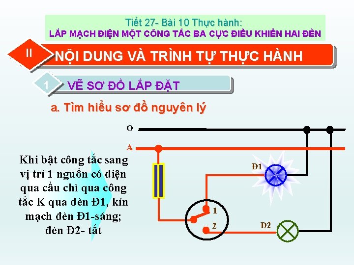 Tiết 27 - Bài 10 Thực hành: LẮP MẠCH ĐIỆN MỘT CÔNG TẮC BA