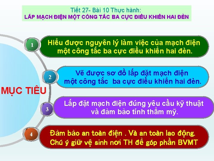 Tiết 27 - Bài 10 Thực hành: LẮP MẠCH ĐIỆN MỘT CÔNG TẮC BA