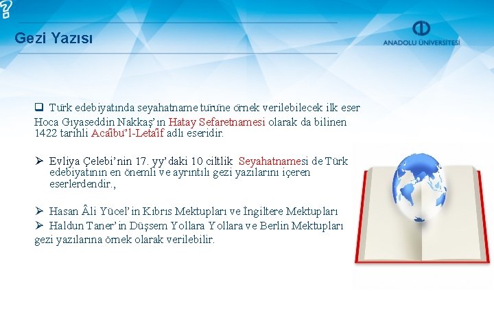 Gezi Yazısı q Tu rk edebiyatında seyahatname tu ru ne o rnek verilebilecek ilk